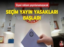 Seçim yayın yasakları başladı!